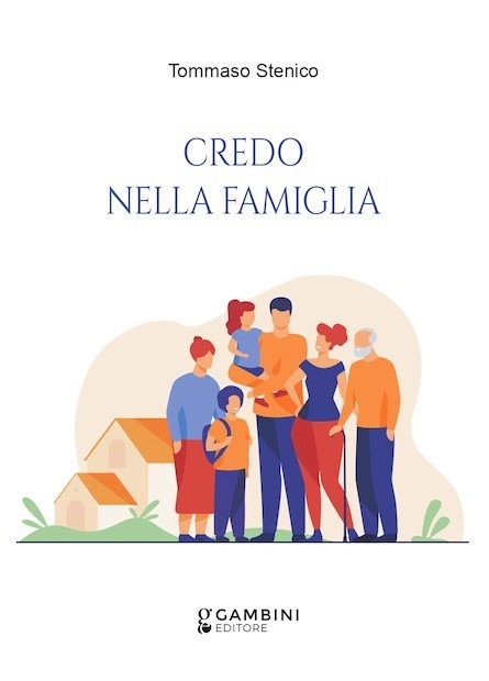 Credo nella famiglia,  di Tommaso Stenico  - A colloquio con l’Autore